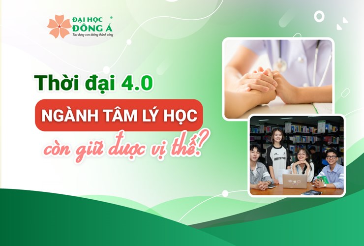 Thời đại 4.0 - Ngành Tâm lý học còn giữ được vị thế?